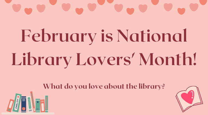 image for February is National Library Lovers' Month!